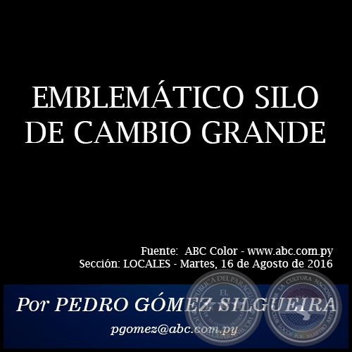 EMBLEMTICO SILO DE CAMBIO GRANDE - Por PEDRO GMEZ SILGUEIRA - Martes, 16 de Agosto de 2016 